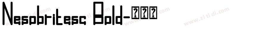 Nesobritesc Bold字体转换 Nesobritesc Bold字体转换